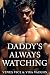 Daddy's Always Watching