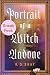 Portrait of a Witch Undone:...