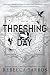 Threshing Day by Rebecca Yarros