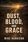 Blood, Dust and G...