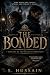 The Bonded: Book One of The...