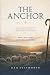 The Anchor: A Field Guide F...