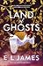 Land of Ghosts by EL James