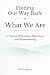 Finding Our Way Back to Wha...