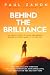 Behind The Brilliance