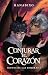 Conjurar El Corazón (Spanish Edition)