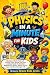 PHYSICS IN A MINUTE FOR KID...