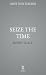 Seize the Time