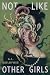 Not Like Other Girls by A.L. Goldfuss Not Like Other Girls by A.L. Goldfuss