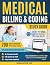 Medical Billing & Coding Study Guide: Learn to Code with Real Examples and Pass the CPC Exam on Your First Try