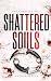 Shattered Souls by Harbor Graves