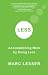 Less: Accomplishing More by...