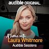 Laura Whitmore: Audible Sessions: FREE Exclusive Interview