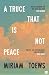A Truce That Is Not Peace