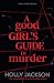 A Good Girl's Guide to Murder