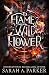 To Flame a Wild Flower