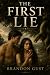The First Lie by Brandon Gust