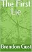 The First Lie by Brandon Gust