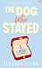 The Dog Who Stayed: A Compe...