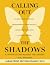 Calling Out the Shadows: A ...