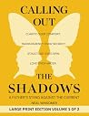 Calling Out the Shadows: A Father's Stand Against the Current (Calling Out the Shadows: Large Print Edition) Calling Out the Shadows: A Father's Stand Against the Current (Calling Out the Shadows: Large Print Edition)