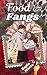 Food and Fangs by Sayla Masse