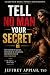 TELL NO MAN YOUR SECRET: Be...