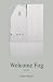 Welcome Fog: poems