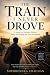 THE TRAIN I NEVER DROVE: A ...