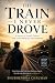 THE TRAIN I NEVER DROVE: A ...