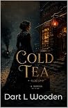 Cold Tea: A Novel...
