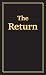 The Return