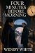 Four Minutes Before Morning