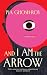 And I Am the Arrow