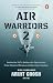 Air Warriors 2: Inside the ...