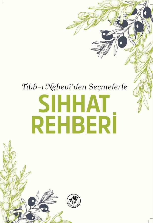 Tıbb-ı Nebevi'den Seçmelerle Sıhhat Rehberi