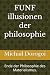 FUNF illusionen der philoso...