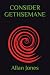 CONSIDER GETHSEMANE