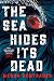 The Sea Hides Its Dead