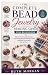 The Complete Bead Jewelry M...
