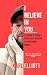 I BELIEVE IN YOU by Karl Elliott