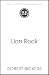 Lion Rock: A New History of...