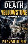Death in Yellowstone (Book One): A Chilling Murder Investigation, Hidden Bodies, Missing Hikers, and a Serial Killer in America's Wildest National Park (National Park Crimes Unit (NPCU) 1)
