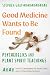 Good Medicine Wants to Be F...