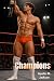 Champions: | A Pro Wrestlin...