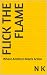 Flick The FLAME: Where Ambi...