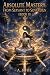 Absolute Mastery: From Servant to Sovereign (BOOK 11)