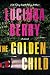 The Golden Child by Lucinda Berry The Golden Child by Lucinda Berry