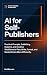 AI for Self-Publishers: Pra...