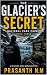 Glacier's Secret (Book Thre...